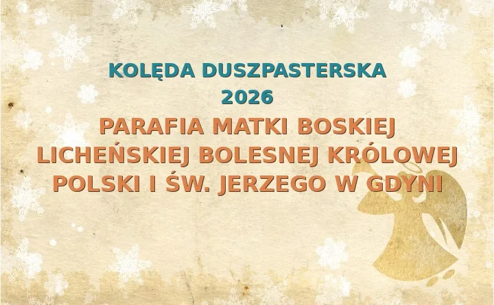 Parafia Matki Boskiej Licheńskiej Bolesnej Królowej Polski i św. Jerzego w Gdyni – harmonogram kolęd (wizyt duszpasterskich) 2024/2026