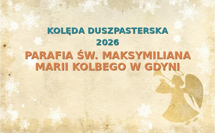 Parafia św. Maksymiliana Marii Kolbego w Gdyni – harmonogram kolęd (wizyt duszpasterskich) 2026