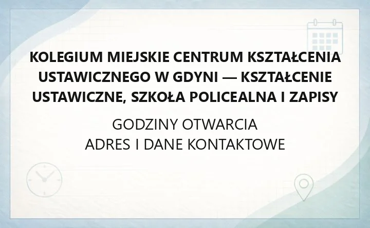 Kolegium Miejskie Centrum Kształcenia Ustawicznego w Gdyni - kształcenie ustawiczne, szkoła policealna i zapisy