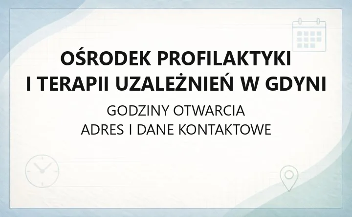 Ośrodek Profilaktyki i Terapii Uzależnień w Gdyni - kontakt, poradnie, terapia