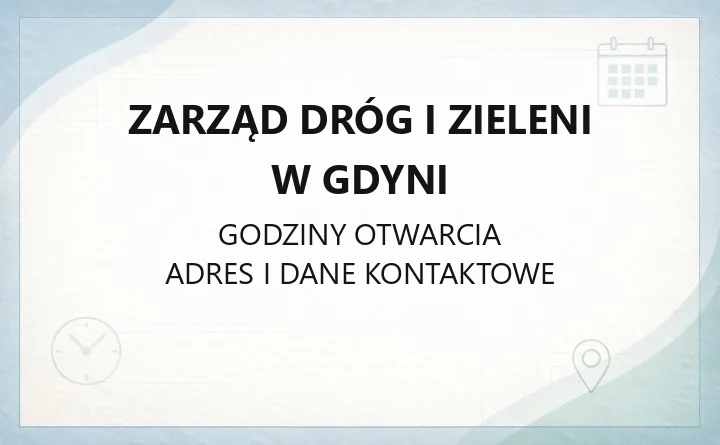 Zarząd Dróg i Zieleni w Gdyni - kontakt, zgłaszanie awarii, zajęcie pasa drogowego i strefa płatnego parkowania