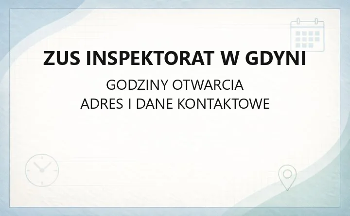 ZUS Inspektorat w Gdyni - kontakt, godziny, emerytury i rejestracja online