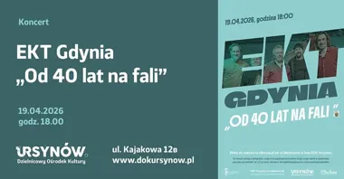 Grafika promocyjna wydarzenia EKT-Gdynia: koncert jubileuszowy 40-lecia w DOK Ursynów