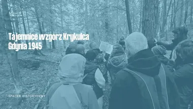 Grafika promocyjna wydarzenia Tajemnice wzgórz Krykulca. Gdynia 1945 – spacer historyczny po lesie