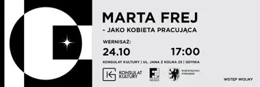 Grafika promocyjna wydarzenia Wernisaż wystawy Marty Frej „Jako kobieta pracująca”
