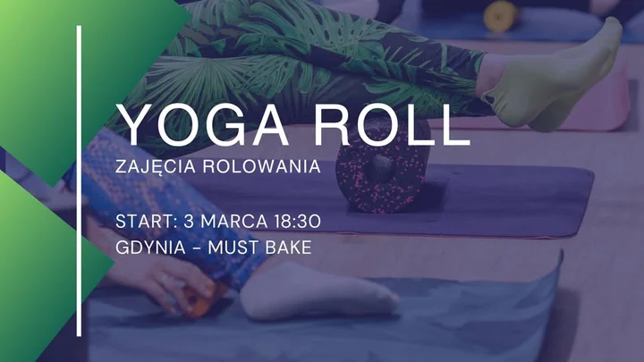 Grafika promocyjna wydarzenia Yoga Roll Gdynia Must Bake — joga i rolowanie w kawiarni