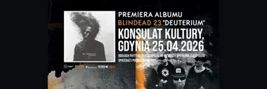 Blindead 23 odpala „Deuterium” - odsłuch, rozmowa i autografy